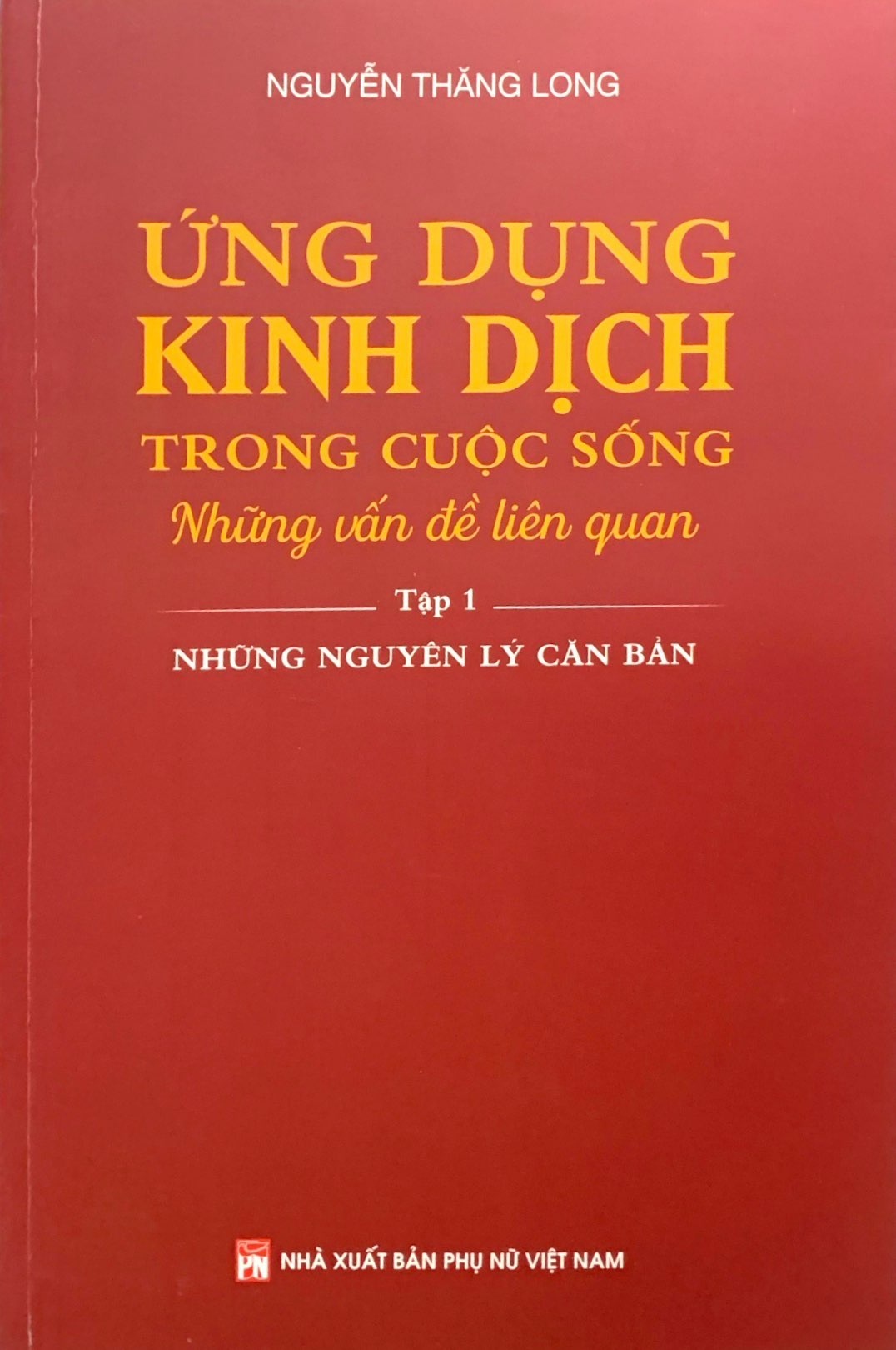 Bộ Ứng Dụng Kinh Dịch Trong Cuộc Sống - Tập 1 PDF Bộ Ứng Dụng Kinh Dịch Trong Cuộc Sống - Tập 1 PDF