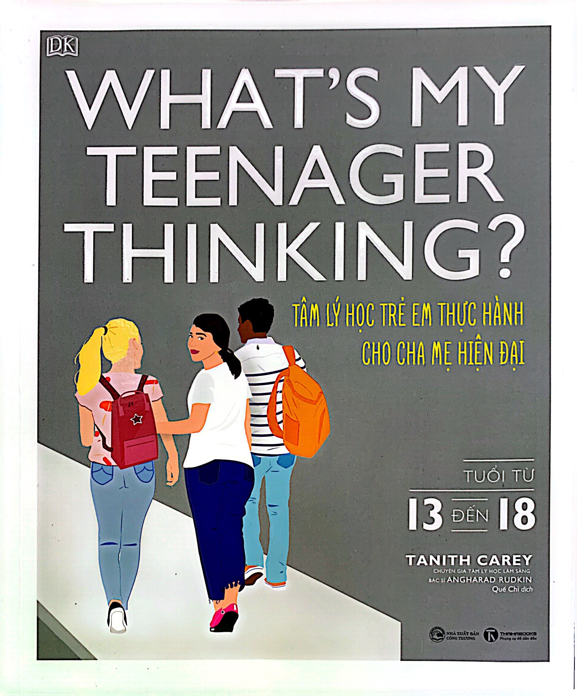 What's My Teenager Thinking? Tâm Lý Học Trẻ Em Thực Hành Cho Cha Mẹ