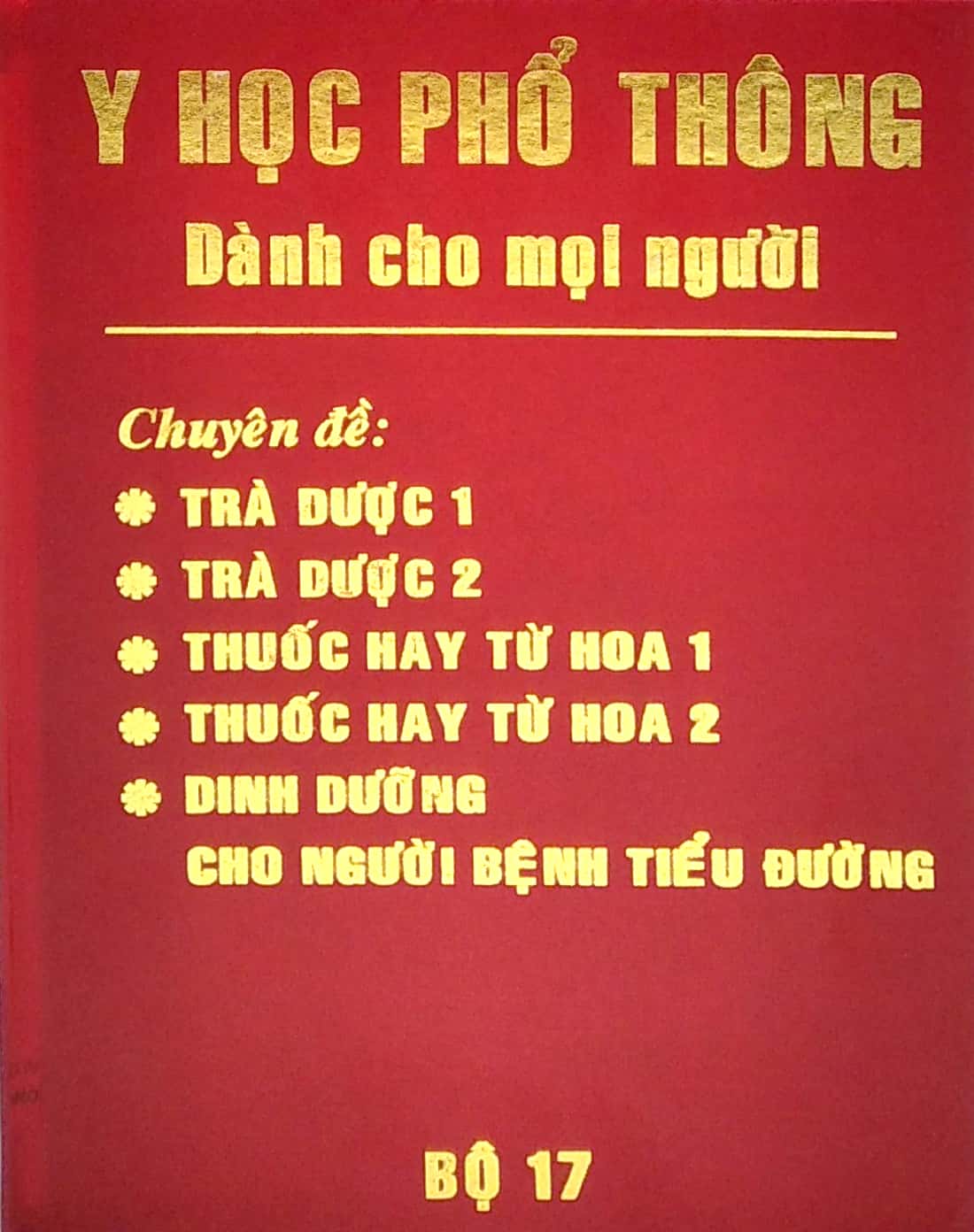 Bộ Y Học Phổ Thông Dành Cho Mọi Người - Bộ 17 PDF Bộ Y Học Phổ Thông Dành Cho Mọi Người - Bộ 17 PDF