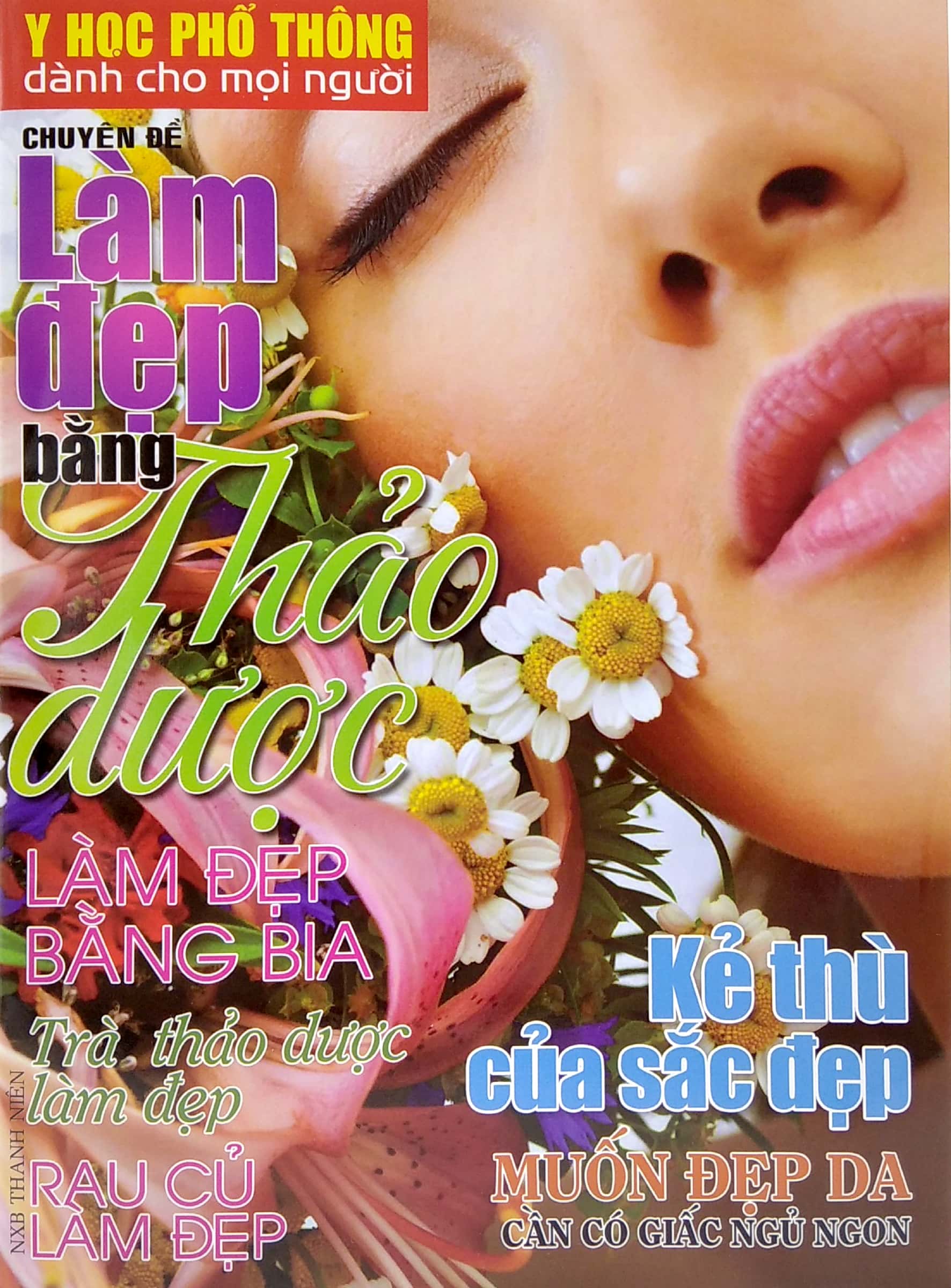 Y Học Phổ Thông Dành Cho Mọi Người - Chuyên Đề: Làm Đẹp Bằng Thảo Dược PDF Y Học Phổ Thông Dành Cho Mọi Người - Chuyên Đề: Làm Đẹp Bằng Thảo Dược PDF