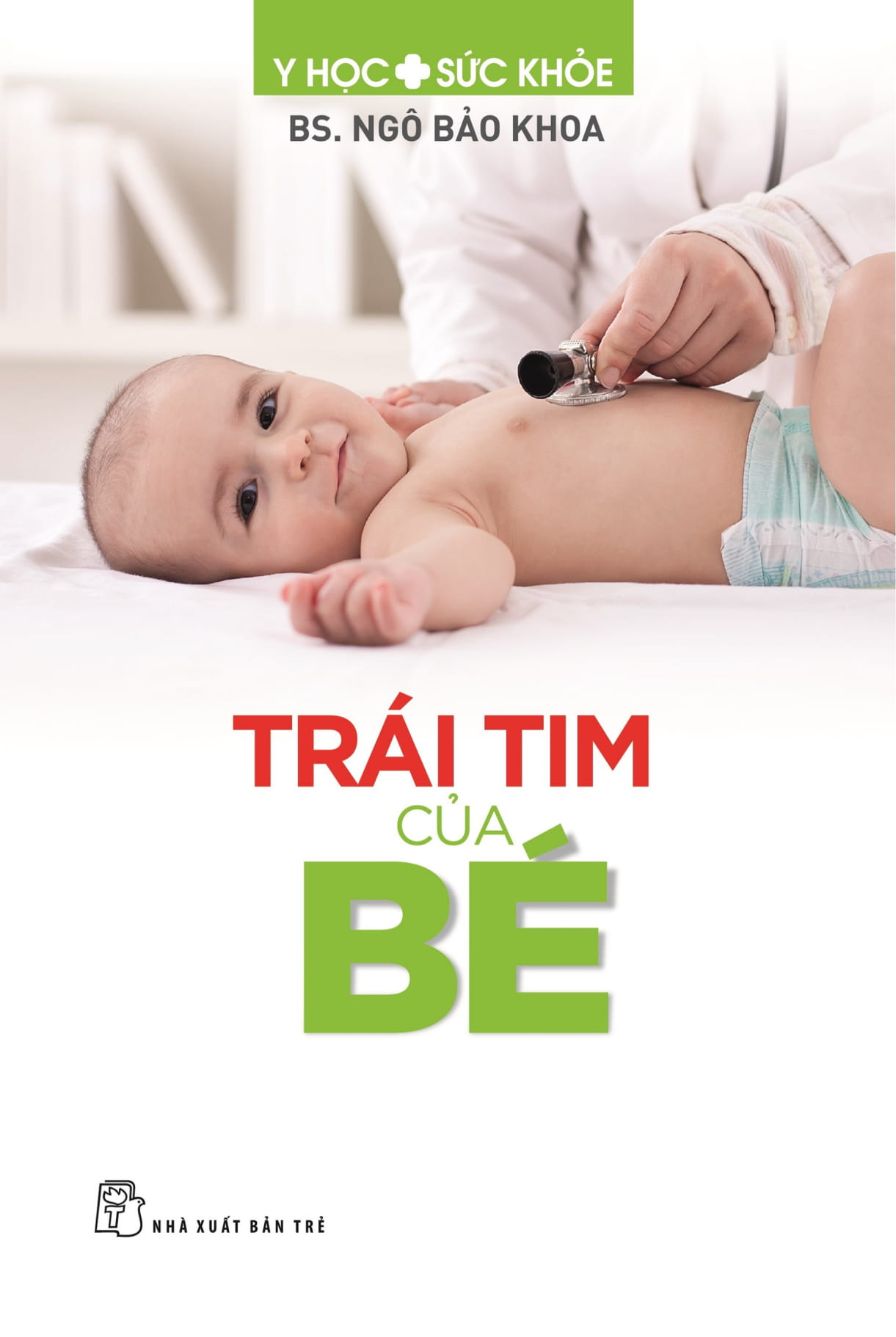 Y Học Sức Khỏe - Trái Tim Của Bé PDF Y Học Sức Khỏe - Trái Tim Của Bé PDF